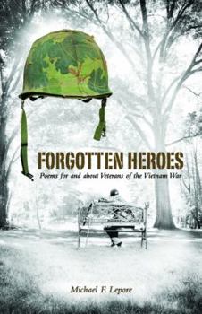 Forgotten Heroes: Poems for and about Veterans of the Vietnam War