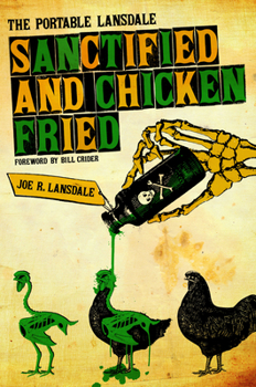 Hardcover Sanctified and Chicken-Fried: The Portable Lansdale Book
