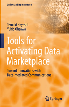 Hardcover Tools for Activating Data Marketplace: Toward Innovations with Data-Mediated Communications Book