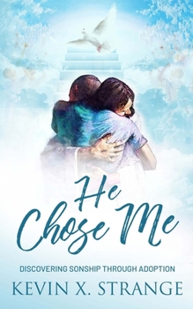 Paperback He Chose Me: Discovering Sonship Through Adoption Book