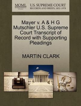 Paperback Mayer V. A & H G Mutschler U.S. Supreme Court Transcript of Record with Supporting Pleadings Book