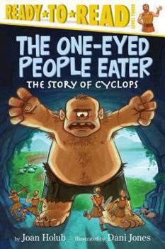 Paperback The One-Eyed People Eater: The Story of Cyclops (Ready-To-Read Level 3) Book