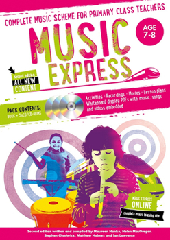 Paperback Music Express: Age 7-8 (Book + 3cds + DVD-Rom): Complete Music Scheme for Primary Class Teachers [With CD (Audio)] Book