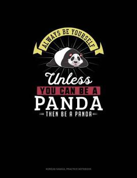 Paperback Always Be Yourself Unless You Can Be A Panda Then Be A Panda: 6 Columns Columnar Pad Book