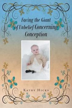 Paperback Facing the Giant of Unbelief Concerning Conception Book