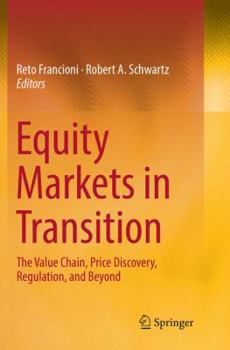 Paperback Equity Markets in Transition: The Value Chain, Price Discovery, Regulation, and Beyond Book