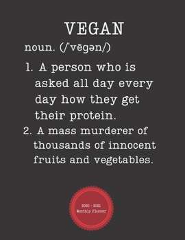 Vegan 2020 - 2021 Monthly Planner: January 2020 - December 2021 - Notebook, Weekly Calendar and Organizer - Vertical Pages - Dated With To Do List & Notes Pages (Definition, Humor)