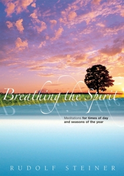 Breathing the Spirit: Meditations for Times of Day & Seasons of the Year (Meditations)