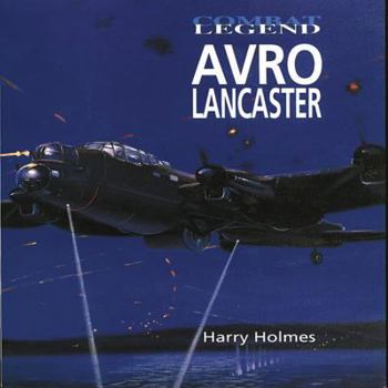 Avro Lancaster - Combat Legend - Book  of the Combat Legends