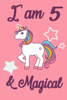 Paperback I am 5 and Magical: 5 Year Old Girls Birthday Gifts Notebook Journal for 5 Years Old Girl - 6x9 110 Pages Wide Lined Blank Unicorn Noteboo Book