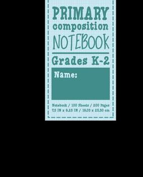 Paperback Primary Composition Notebook: Grades K-2: Primary Composition Grades K-2, Primary Composition Writing Paper, 100 Sheets, 200 Pages, Black Cover Book