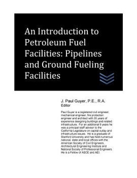 Paperback An Introduction to Petroleum Fuel Facilities: Pipelines and Ground Fueling Facilities Book