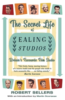 Paperback The Secret Life of Ealing Studios: Britain's Favourite Film Studio Book
