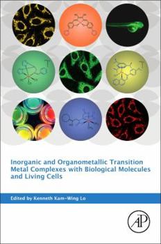 Paperback Inorganic and Organometallic Transition Metal Complexes with Biological Molecules and Living Cells Book