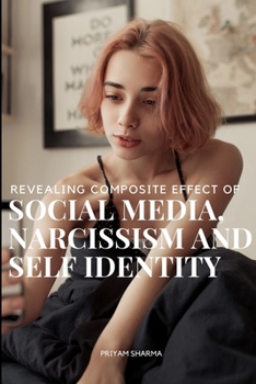 Paperback Revealing composite effect of social media narcissism and self identity Book