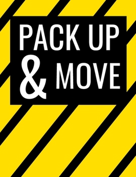 Paperback Pack Up and Move: A Comprehensive Workbook To Help You Achieve The Most Successful, Least Stressful Moving Experience. Book