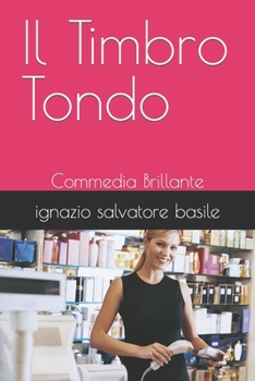 Paperback Il Timbro Tondo: Commedia Brillante [Italian] Book
