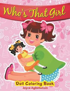 Paperback Who's That Girl: Doll Coloring Book