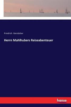 Paperback Herrn Mahlhubers Reiseabenteuer [German] Book