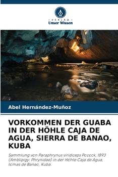 Paperback Vorkommen Der Guaba in Der Höhle Caja de Agua, Sierra de Banao, Kuba [German] Book