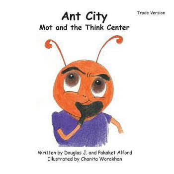 Paperback Ant City Mot and the Think Center - Trade Version Book