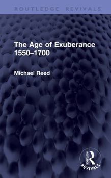 The Age of Exuberance 1550–1700 (Routledge Revivals)