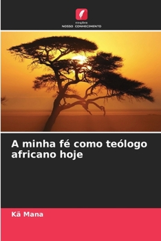 Paperback A minha fé como teólogo africano hoje [Portuguese] Book