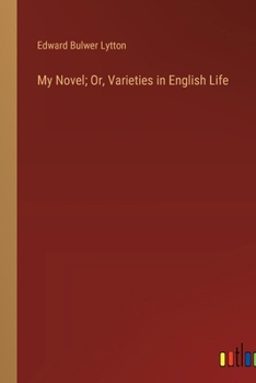 Paperback My Novel; Or, Varieties in English Life Book