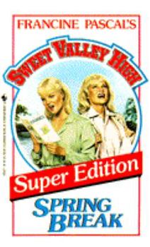Spring Break (Sweet Valley High, Super Edition) - Book #3 of the Sweet Valley High Super Editions