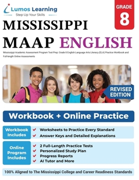 Mississippi Academic Assessment Program Test Prep: Grade 8 English Language Arts Literacy (ELA) Practice Workbook and Full-length Online Assessments: MAAP Study Guide