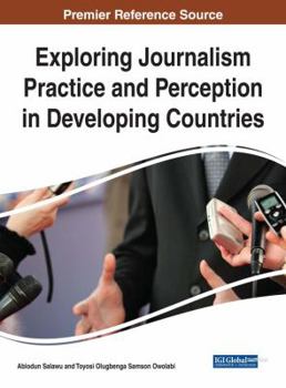 Hardcover Exploring Journalism Practice and Perception in Developing Cexploring Journalism Practice and Perception in Developing Countries Ountries Book