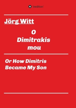 Paperback O Dimitrakis mou: or how Dimitris became my son Book