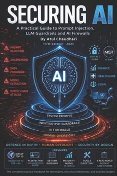 Paperback Securing AI: A Practical Guide to Prompt Injection, LLM Guardrails and AI Firewalls Book