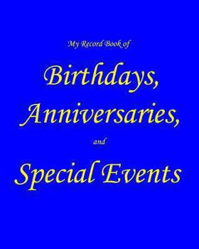 My Record Book of Birthdays, Anniversaries, and Special Events