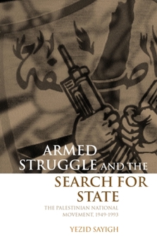 Hardcover Armed Struggle and the Search for State: The Palestinian National Movement, 1949-1993 Book