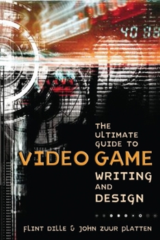 Paperback The Ultimate Guide to Video Game Writing and Design Book