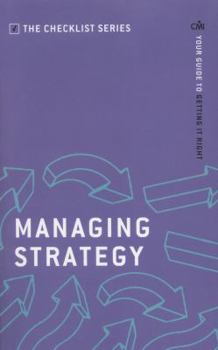 Paperback Managing Strategy (Checklist Series: Step by Step Guides to Getting It Right) Book