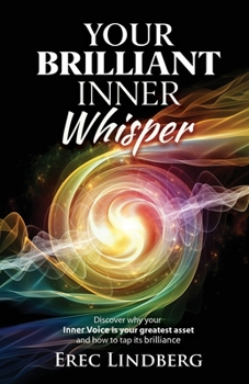 Paperback Your Brilliant Inner Whisper: Discover why your Inner Voice is your greatest asset and how to tap its brilliance Book