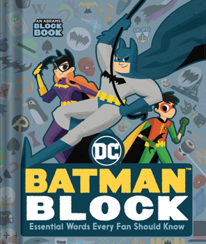 Board book Batman Block (an Abrams Block Book): Essential Words Every Fan Should Know Book