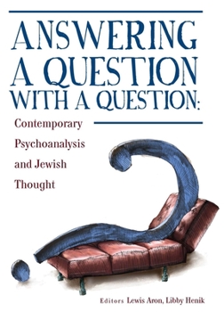 Paperback Answering a Question with a Question: Contemporary Psychoanalysis and Jewish Thought Book