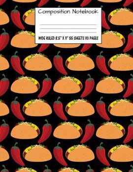 Paperback Composition Notebook: Wide Ruled Food Taco Chili Cute Composition Notebook, Girl Boy School Notebook, College Notebooks, Composition Book, 8 Book
