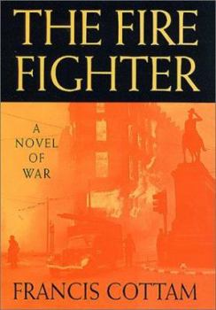 Hardcover The Fire Fighter: A Novel of War Book