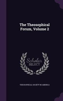Hardcover The Theosophical Forum, Volume 2 Book