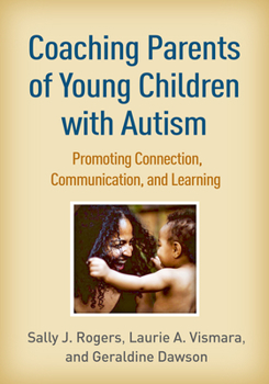 Paperback Coaching Parents of Young Children with Autism: Promoting Connection, Communication, and Learning Book