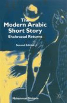Paperback The Modern Arabic Short Story: Shahrazad Returns Book