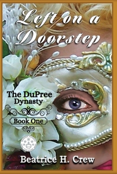 Hardcover Left on a Doorstep: The DuPree Dynasty - Book One Book