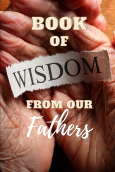 Paperback Book of Wisdom from our Fathers Book