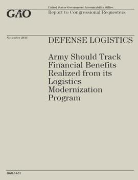 Paperback Defense Logistics: Army Should Track Financial Benefits Realized from its Logistics Modernization Program Book