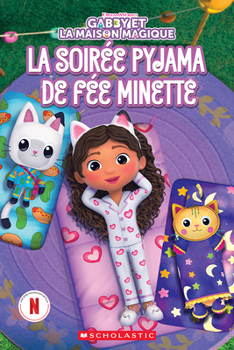 Paperback Gabby Et La Maison Magique: La Soirée Pyjama de Fée Minette [French] Book
