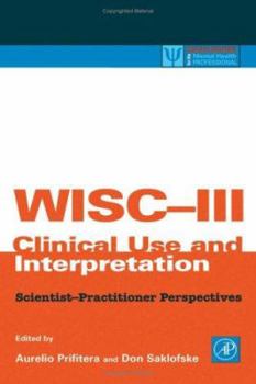 Hardcover Wisc-III Clinical Use and Interpretation: Scientist-Practitioner Perspectives Book